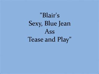Blairs Sexy Blue Jean Ass Tease And Play Blair Blousons Fabulous Fetishes Clips Sale