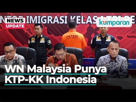 Punya KTP KK Dan Akta Kelahiran Indonesia WN Malaysia Di Pekanbaru