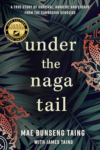 Under the Naga Tail: A True Story of Survival, Bravery, and Escape from