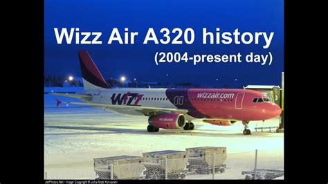 Wizz Air Airbus A320 History 2004 Present Day Youtube