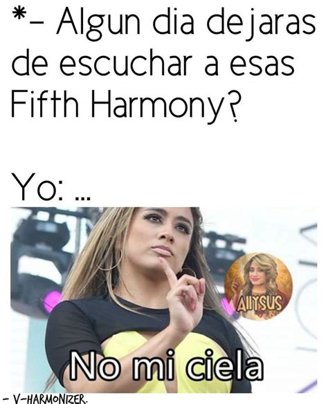 Ocurrencias De Una Harmonizer Memes De Fifth Harmony Fifth Harmony