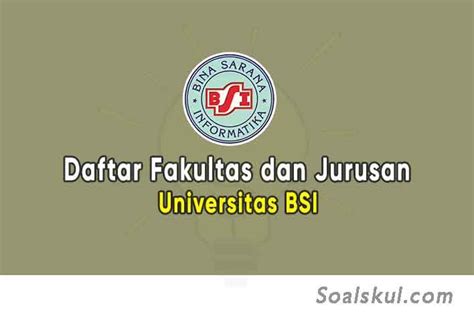 Daftar Fakultas Dan Jurusan Universitas BSI TERBARU Soalskul