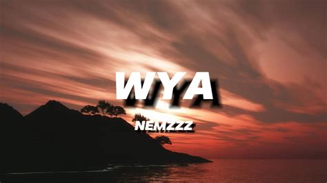 NEMZZZ WYA LYRICS YouTube