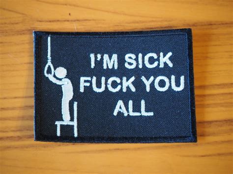 Im Sick Fuck You All Patch Depressive Illusions Records