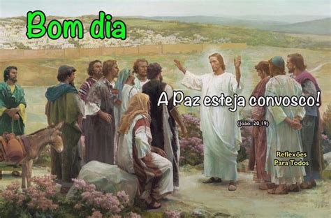 Que A Paz Do Senhor Esteja Convosco - "Bom dia! A Paz do Senhor esteja convosco!" (Texto completo da Bíblia ...