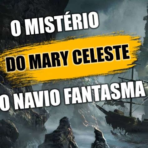 PODCAST DESVENDANDO MISTÉRIOS - O MISTÉRIO DO MARY CELESTE, O NAVIO