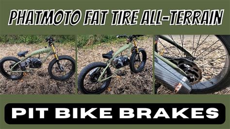 Phatmoto Fat Tire All Terrain Pit Bike Brakes Done Youtube