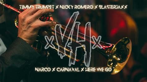 Narco X Carnaval X Here We Go Timmy Trumpet X Nicky Romero X