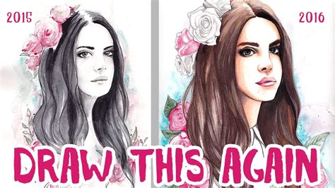 Draw This Again Challenge Lana Del Rey 2015 Vs 2016 Youtube