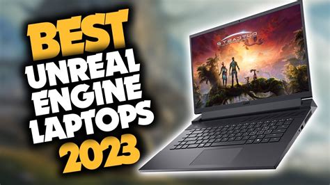 Best Laptop for Unreal Engine 5 in 2023 (Top 5 Picks For Game ...