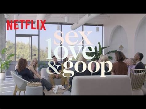 Sex Love Goop Netflix Trailer October Youtube