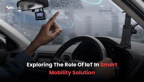 Exploring The Role Of IoT In Smart Mobility Solutions Aeologic Blog