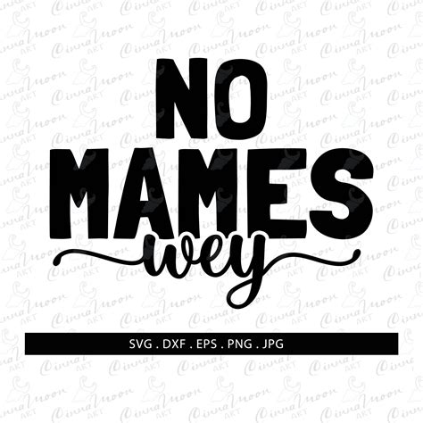 No Mames Wey Svg-no Mames Wey Dxf-no Mames Wey Cut File-no | Etsy