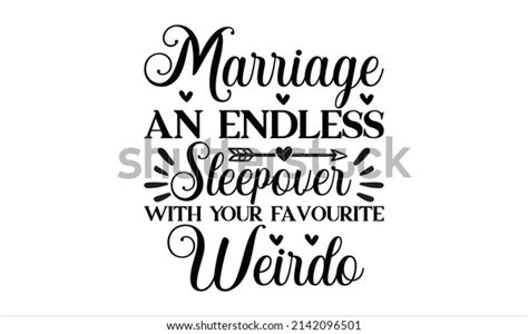 Marriage Endless Sleepover Your Favourite Weirdo Stock Vector Royalty