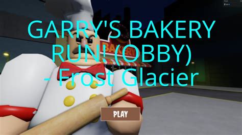 Garry S Bakery Run Obby Robloxadventures Youtube