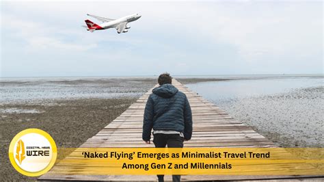 Naked Flying Emerges As Minimalist Travel Trend Among