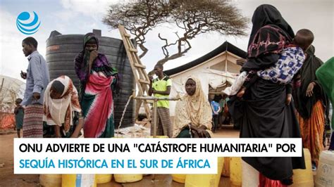 ONU advierte de una catástrofe humanitaria por sequía histórica en el