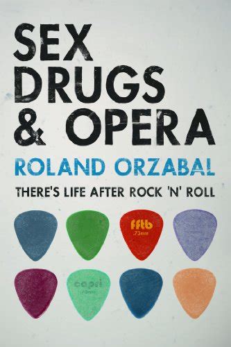 Sex Drugs Opera There S Life After Rock N Roll Kindle Edition By Orzabal Roland