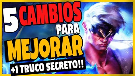 𝟓 𝟏 Cambios para 𝑺𝑨𝑩𝑬𝑹 Como 𝗠𝗘𝗝𝗢𝗥𝗔𝗥 en LoL Vas a FLIPAR Con el