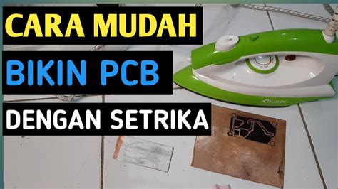 cara Bikin PCB Dengan setrika - YouTube