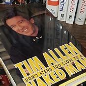 Amazon Don T Stand Too Close To A Naked Man 9780786861347 Tim Allen Books