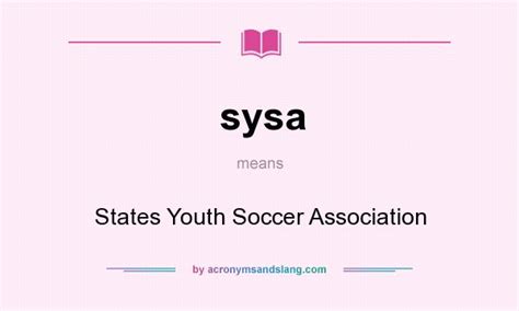 sysa - States Youth Soccer Association in Undefined by AcronymsAndSlang.com