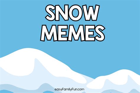 Snow Way! The Ultimate Snow Memes for Some Seriously Frosty Laughs ...