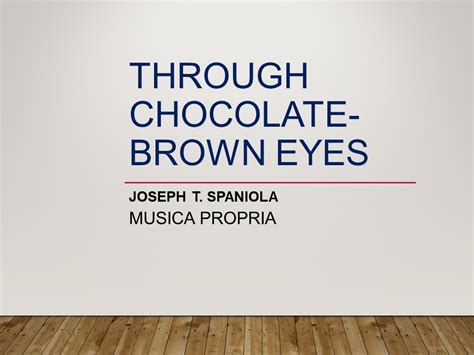 Through Chocolate Brown Eyes Joseph T Spaniola Music
