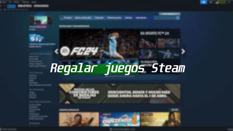 C Mo Regalar Juegos De Steam A Tus Amigos