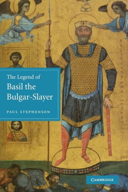 The Legend of Basil the Bulgar-Slayer by Paul Stephenson | 9780521158831 | Paperback | Barnes ...