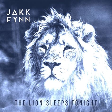 Jakk Fynn在 Apple Music 上的The Lion Sleeps Tonight Single