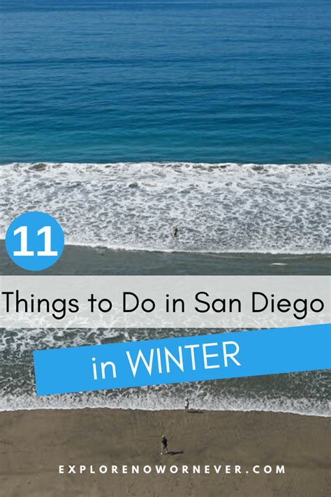 San Diego In Winter 11 Wonderful Things To Do Explore Now Or Never