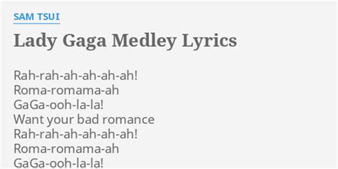 LADY GAGA MEDLEY LYRICS By SAM TSUI Rah Rah Ah Ah Ah Ah Roma Romama