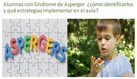 Alumnos con Síndrome de Asperger cómo identificarlos y qué estrategias