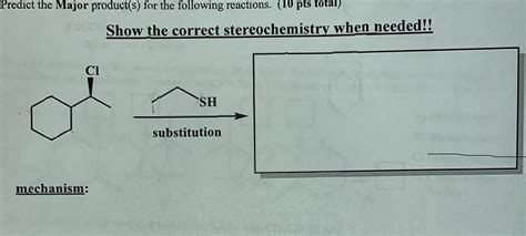 Solved Show the correct stereochemistry when needed!! | Chegg.com 