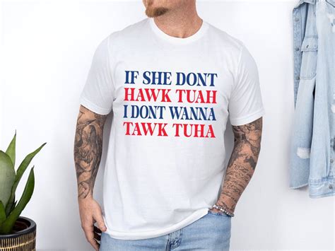 Hawk Tuah 24 Shirt If She Dont Wanna Hawk Tuah Shirt Viral Funny