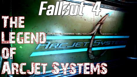 Fallout 4 The Legend Of ArcJet Systems YouTube