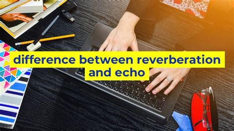 difference between reverberation and echo - Sinaumedia