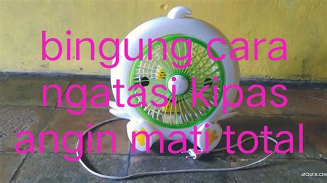 Cara Betulin Kipas Angin Mini Mati Total Youtube