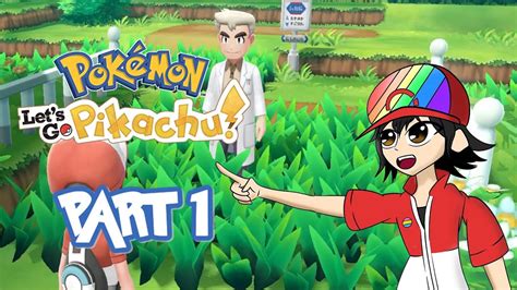 Lets Go Pikachu Part 1 The Beginning Of Gay S Pokemon Adventure YouTube