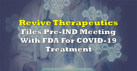 Revive Files Pre Ind Meeting With Fda For Covid 19 Treatment The Deep