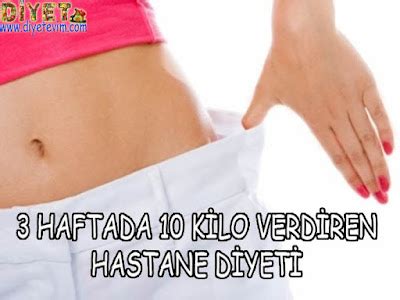 3 haftada 10 Kilo Verdiren Hastane Diyeti Sağlıklı Diyet Portalı