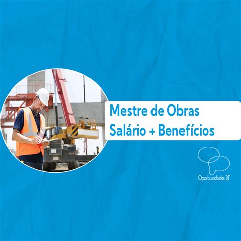 Qual Salario De Um Mestre De Obras - 7