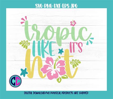 Summer Svg Tropic Like Its Hot Svg Vacation Svg Beach Svg Etsy