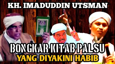 KH IMADUDDIN BONGKAR Kitab Palsu Yang Diyakini HABIB YouTube