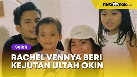 Rachel Vennya Beri Kejutan Ultah Okin Bentuk Kue Dan Kadonya Dicurigai