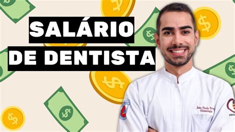 Quanto ganha um dentista recém formado / SALÁRIO DE DENTISTA - YouTube