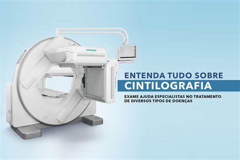 Entenda Tudo Sobre Cintilografia Hospital Santa Virg Nia