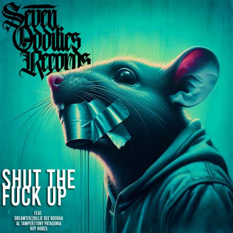 Shut The Fuck Up Seven Oddities Records