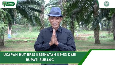 Ucapan Hut Bpjs Kesehatan Ke Dari Bupati Subang Youtube